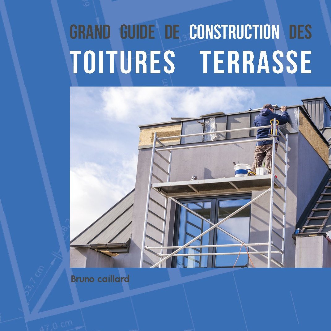 Guide de construction des toitures terrasse, en TÉLÉCHARGEMENT